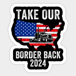 Take Our Border Back, I Stand With Texas Sticker